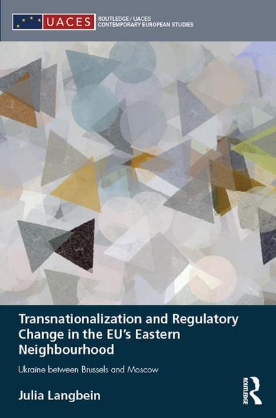 Transnationalization and Regulatory Change in the EU’s Eastern Neighbourhood