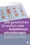 Die geistlichen Ursachen von Autoimmunerkrankungen