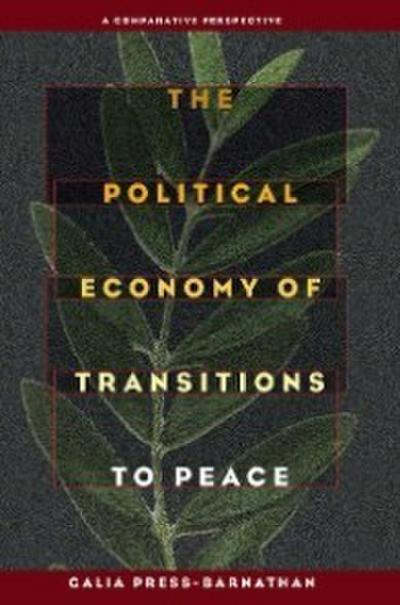 The Political Economy of Transitions to Peace
