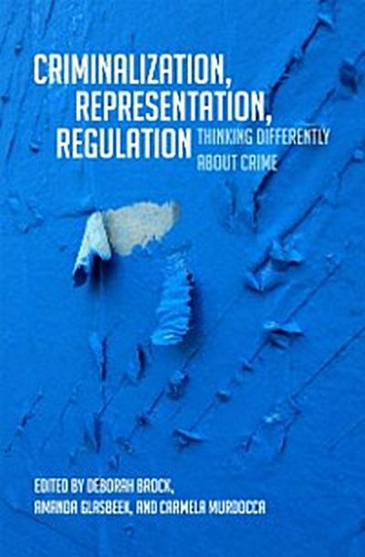 Criminalization, Representation, Regulation