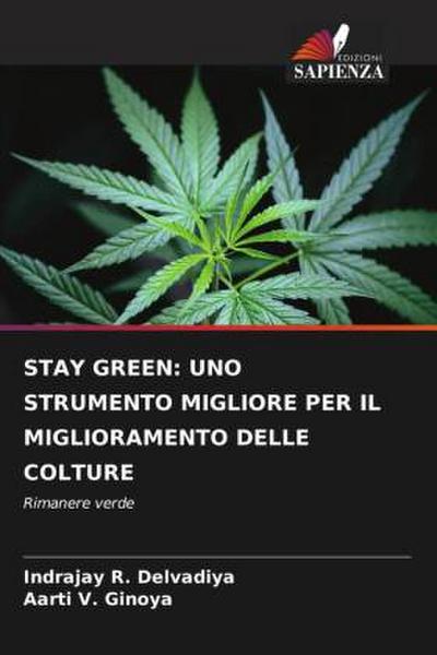 STAY GREEN: UNO STRUMENTO MIGLIORE PER IL MIGLIORAMENTO DELLE COLTURE