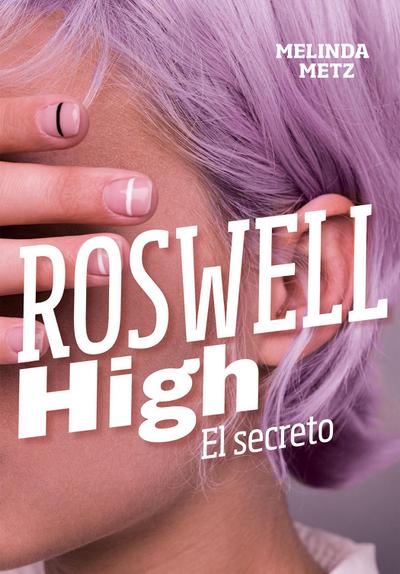 Roswell High: El Secreto / Roswell High: The Secret