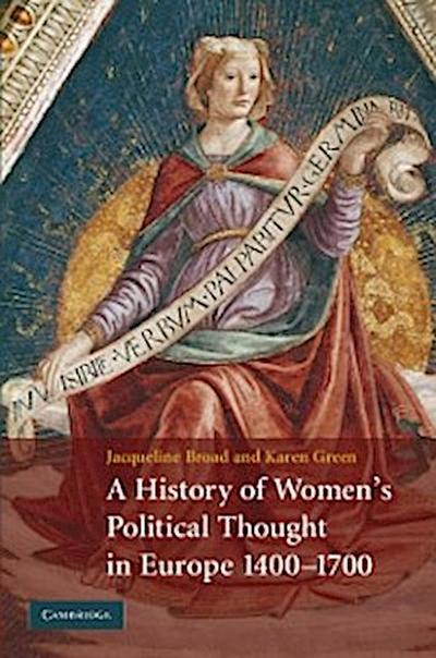 History of Women’s Political Thought in Europe, 1400-1700