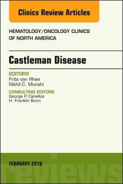 Castleman Disease, an Issue of Hematology/Oncology Clinics