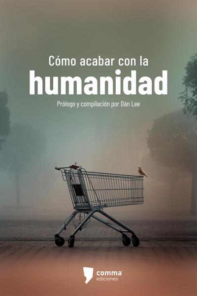 Cómo acabar con la humanidad