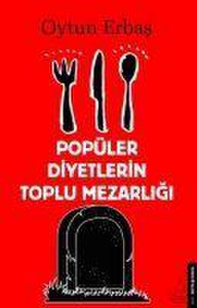 Popüler Diyetlerin Toplu Mezarligi