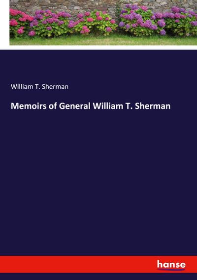 Memoirs of General William T. Sherman