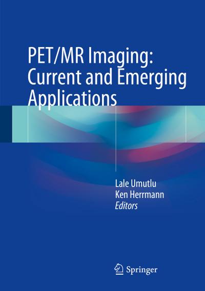 PET/MR Imaging: Current and Emerging Applications