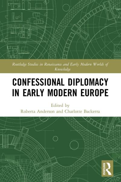 Confessional Diplomacy in Early Modern Europe