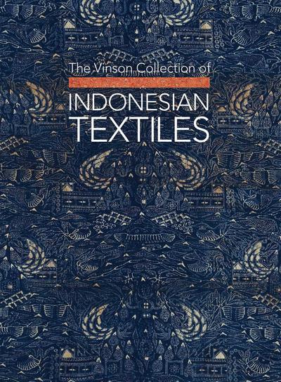 Vinson, G: Vinson Collection of Indonesian Textiles