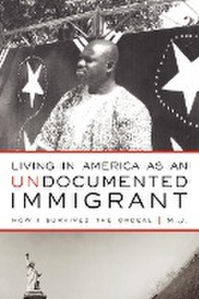 Living in America as an Undocumented Immigrant - M. J.