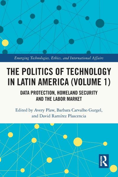 The Politics of Technology in Latin America (Volume 1)
