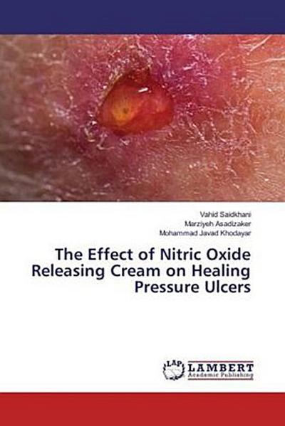 The Effect of Nitric Oxide Releasing Cream on Healing Pressure Ulcers