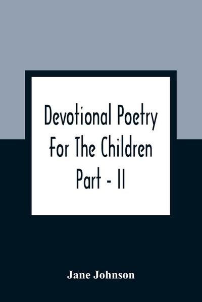 Devotional Poetry For The Children; Part - II