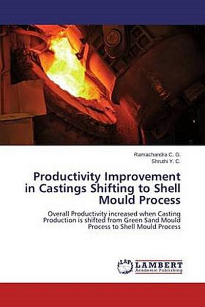 Productivity Improvement in Castings Shifting to Shell Mould Process