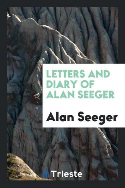Letters and Diary of Alan Seeger