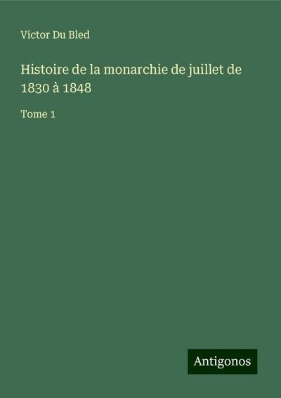 Histoire de la monarchie de juillet de 1830 à 1848