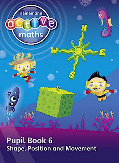 Heinemann Active Maths - First Level - Beyond Number - Pupil Book 6 - Shape, Position and Movement