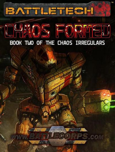 BattleTech: Chaos Formed (Chaos Irregulars, Book 2)