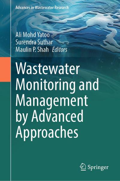 Wastewater Monitoring and Management by Advanced Approaches