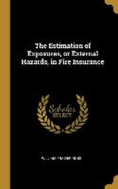 The Estimation of Exposures, or External Hazards, in Fire Insurance