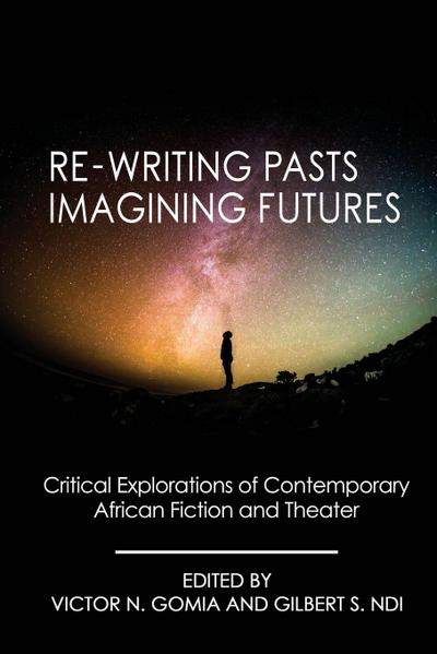 Re-writing Pasts, Imagining Futures