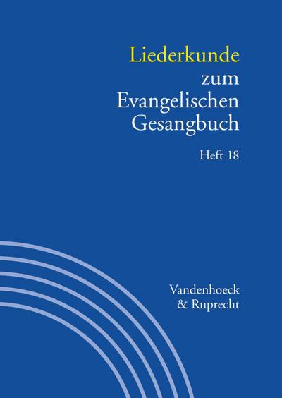 Liederkunde zum Evangelischen Gesangbuch. Heft 18