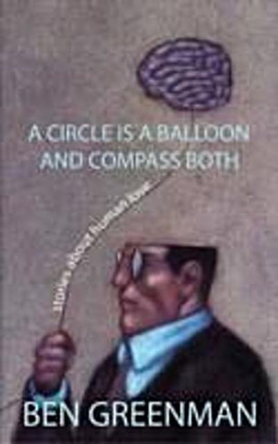 Circle is a Balloon and a Compass Both