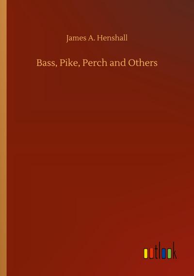 Bass, Pike, Perch and Others
