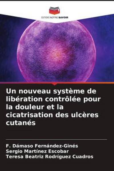 Un nouveau système de libération contrôlée pour la douleur et la cicatrisation des ulcères cutanés