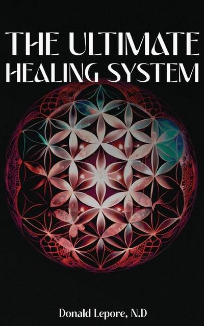 The Ultimate Healing System