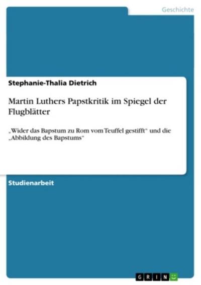 Martin Luthers Papstkritik im Spiegel der Flugblätter