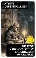 Treatise on the Apparitions of Spirits and on Vampires