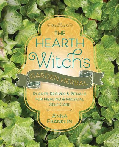The Hearth Witch’s Garden Herbal