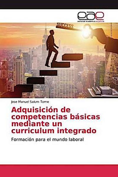 Adquisición de competencias básicas mediante un curriculum integrado