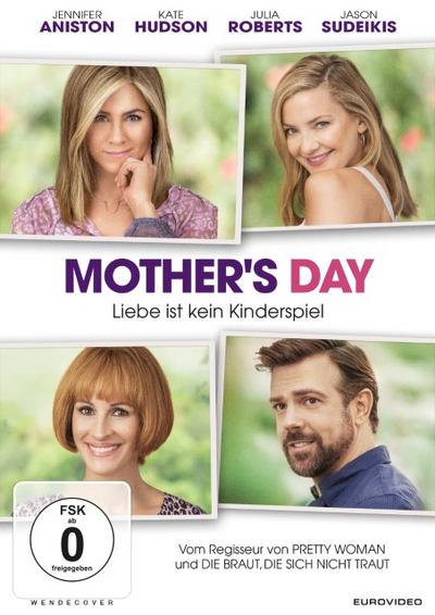 Mother’s Day - Liebe ist kein Kinderspiel