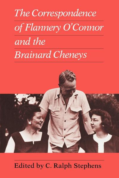 Correspondence of Flannery O’Connor and the Brainard Cheneys