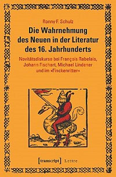 Die Wahrnehmung des Neuen in der Literatur des 16. Jahrhunderts