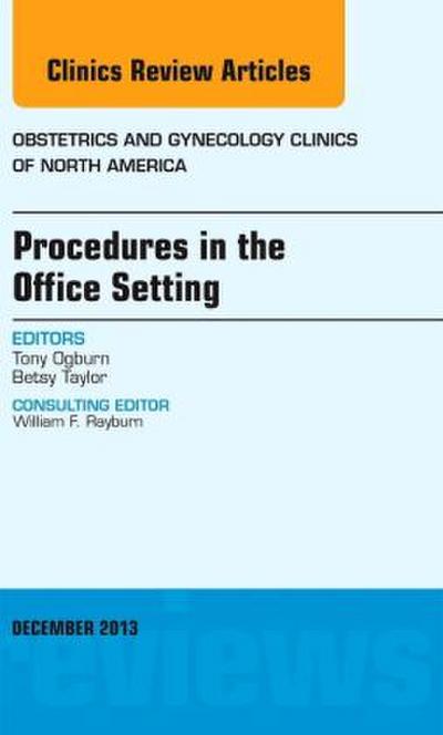 Procedures in the Office Setting, an Issue of Obstetric and Gynecology Clinics
