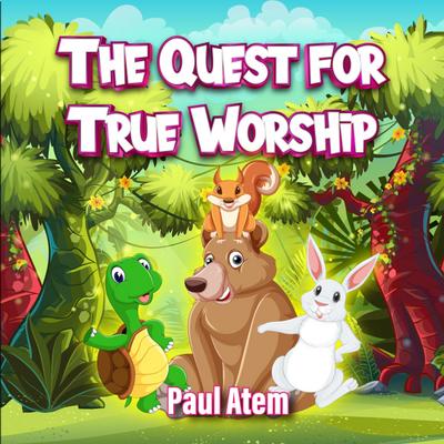 The Quest for True Worship