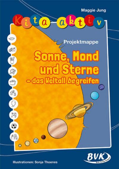 Kita aktiv Projektmappe Sonne, Mond und Sterne - das Weltall begreifen