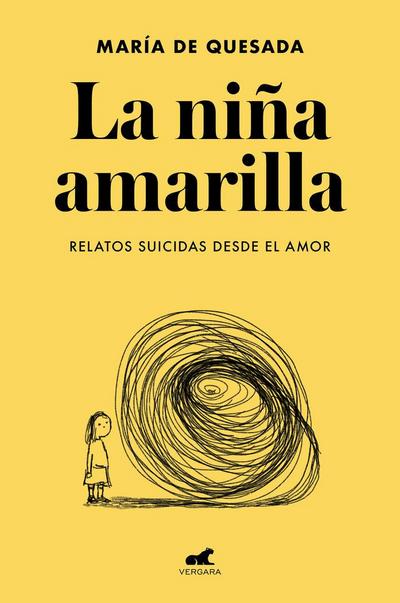 La niña amarilla : el libro de relatos suicidas desde el amor