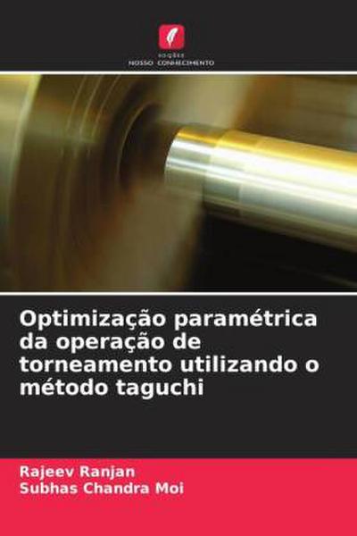 Optimização paramétrica da operação de torneamento utilizando o método taguchi