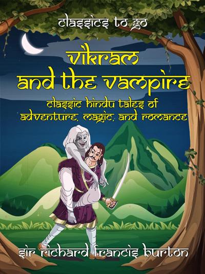 Vikram and the Vampire Classic Hindu Tales of Adventure, Magic, and Romance