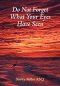 Do Not Forget What Your Eyes Have Seen