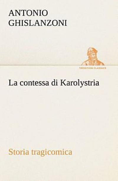 La contessa di Karolystria Storia tragicomica