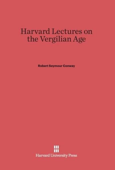 Harvard Lectures on the Vergilian Age