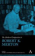 The Anthem Companion to Robert K. Merton