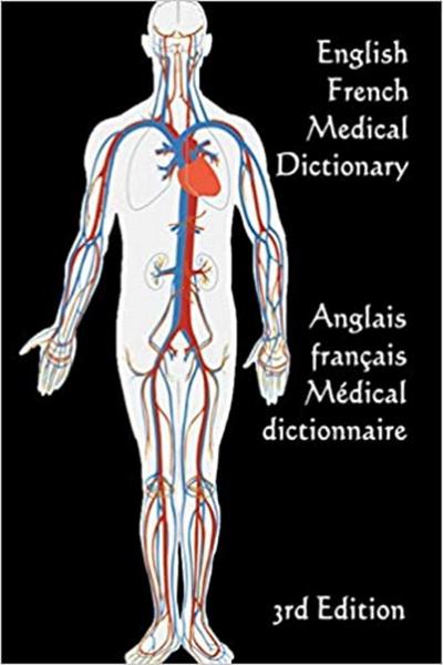 English / French Medical Dictionary: 3rd Edition (Words R Us Bilingual Dictionaries, #87)