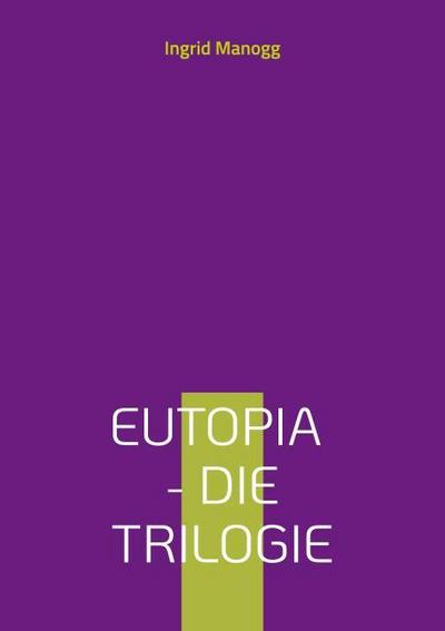 Eutopia - Die Trilogie